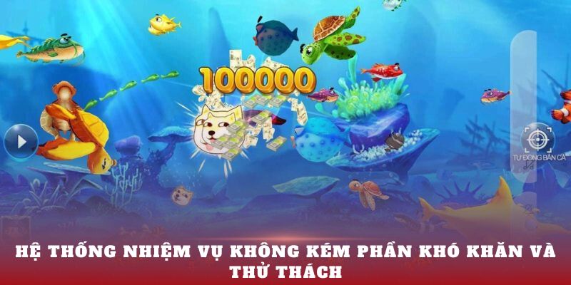 Hệ thống nhiệm vụ không kém phần khó khăn và thử thách