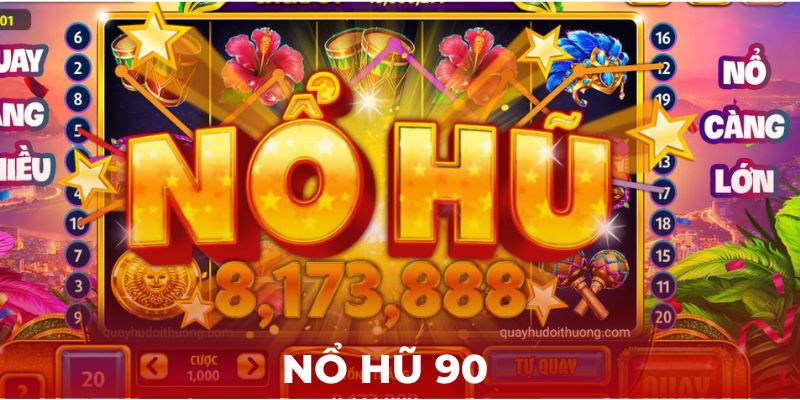 Game Nổ Hũ 90 - Hành Trình Săn Jackpot Khủng